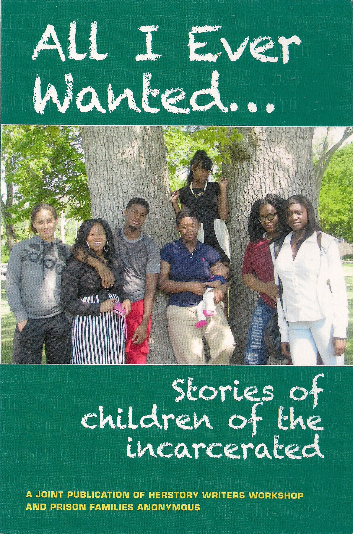 All I Ever Wanted&#8230;Stories of Children of the Incarcerated