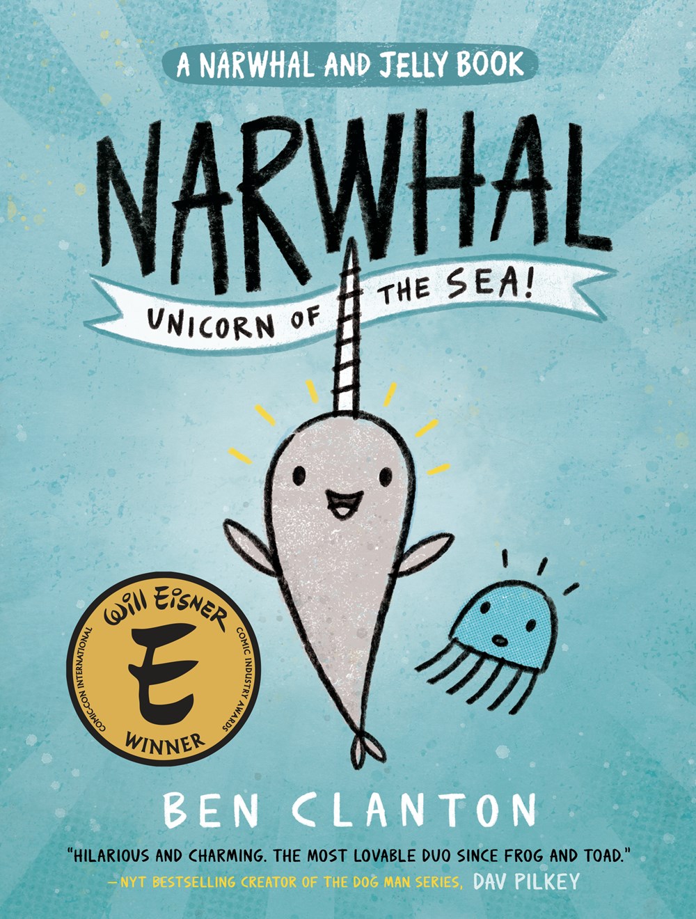A Narwhal and Jelly Book #1: Narwhal: Unicorn of the Sea!