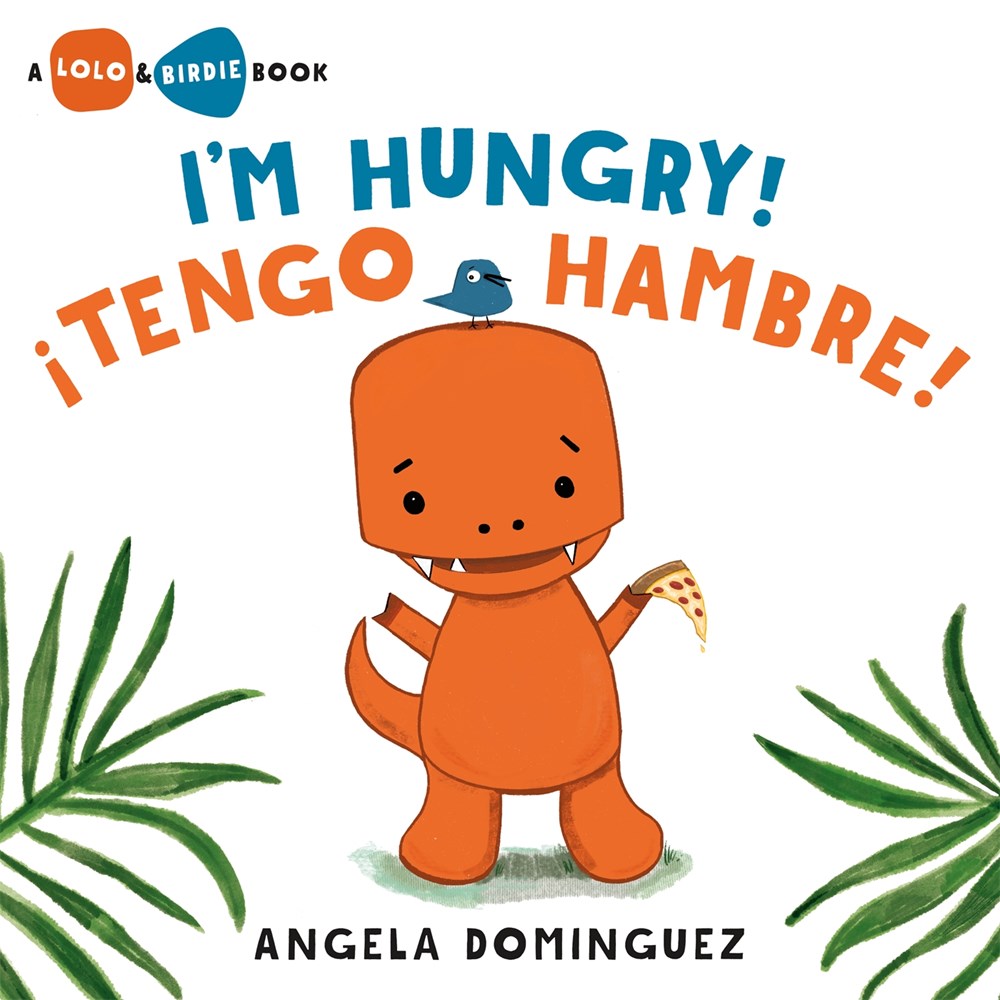 Lolo & Birdie: I'm Hungry! / &iexcl;Tengo hambre! (Bilingual, Spanish/English)
