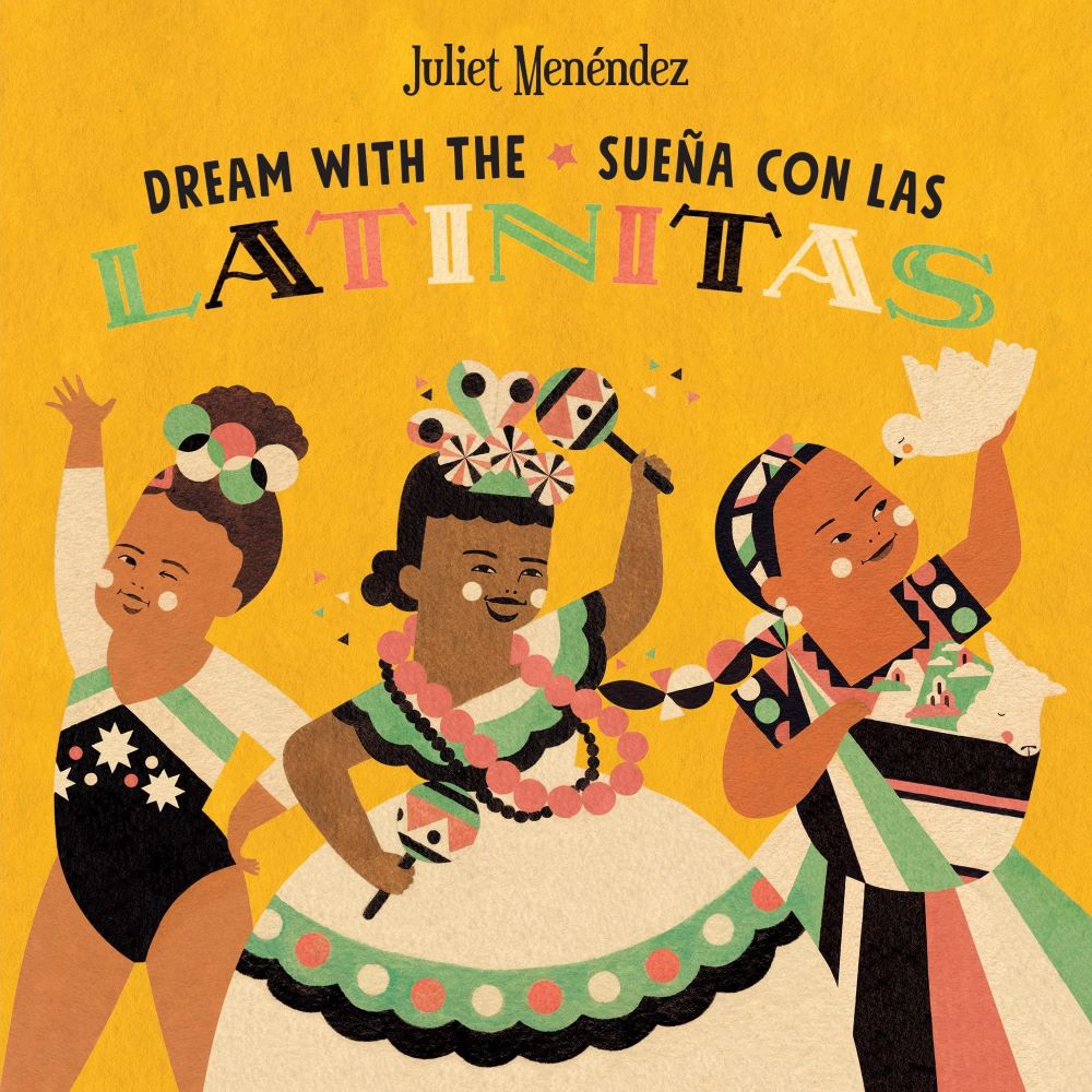 Dream with the / SueÃ±a con las Latinitas: Celebrating 40 Big Dreamers (Bilingual