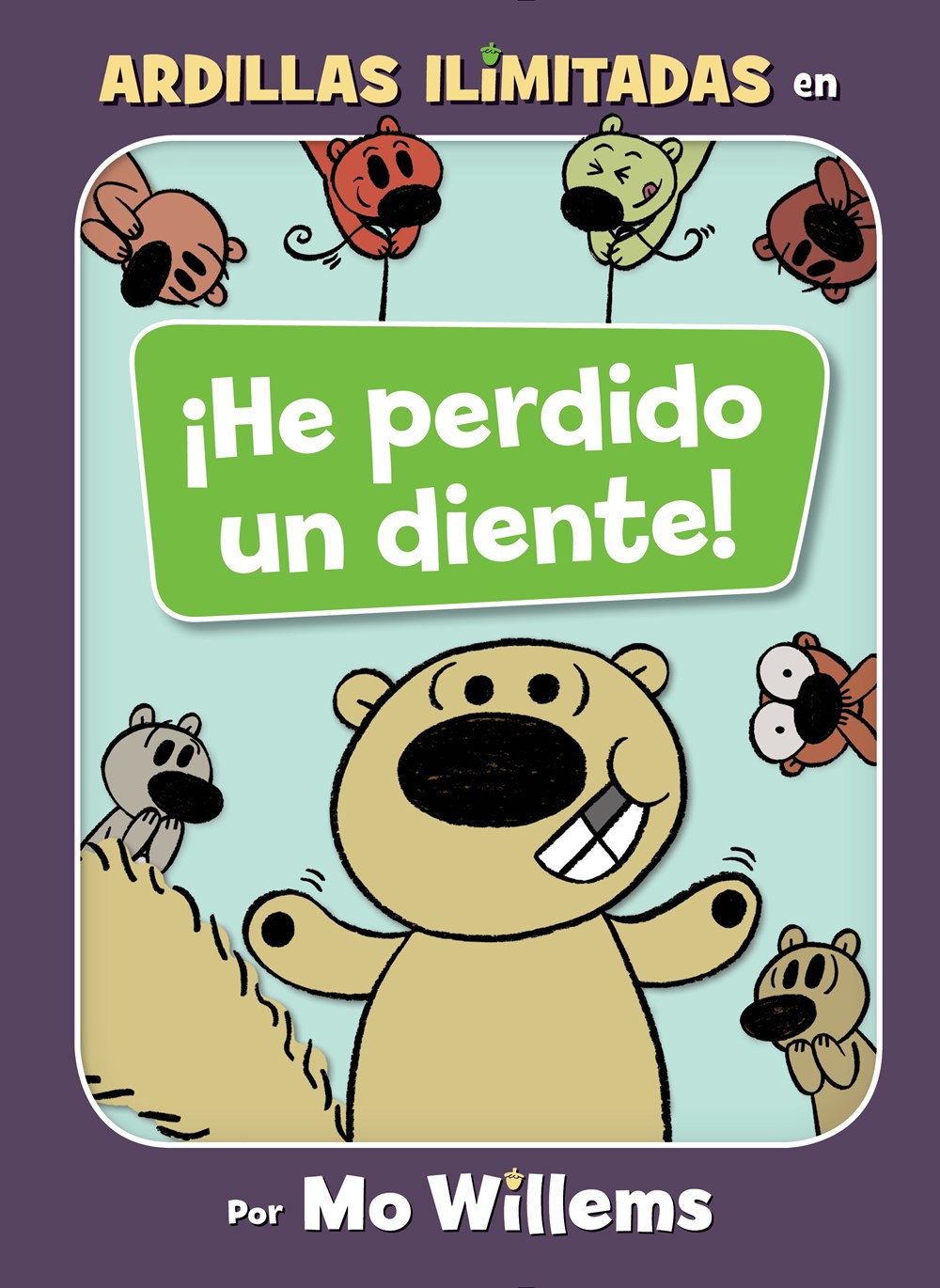 Ardillas Ilimitadas #1: &#161;He perdido un diente! (Unlimited Squirrels #1: I Lost My Tooth!