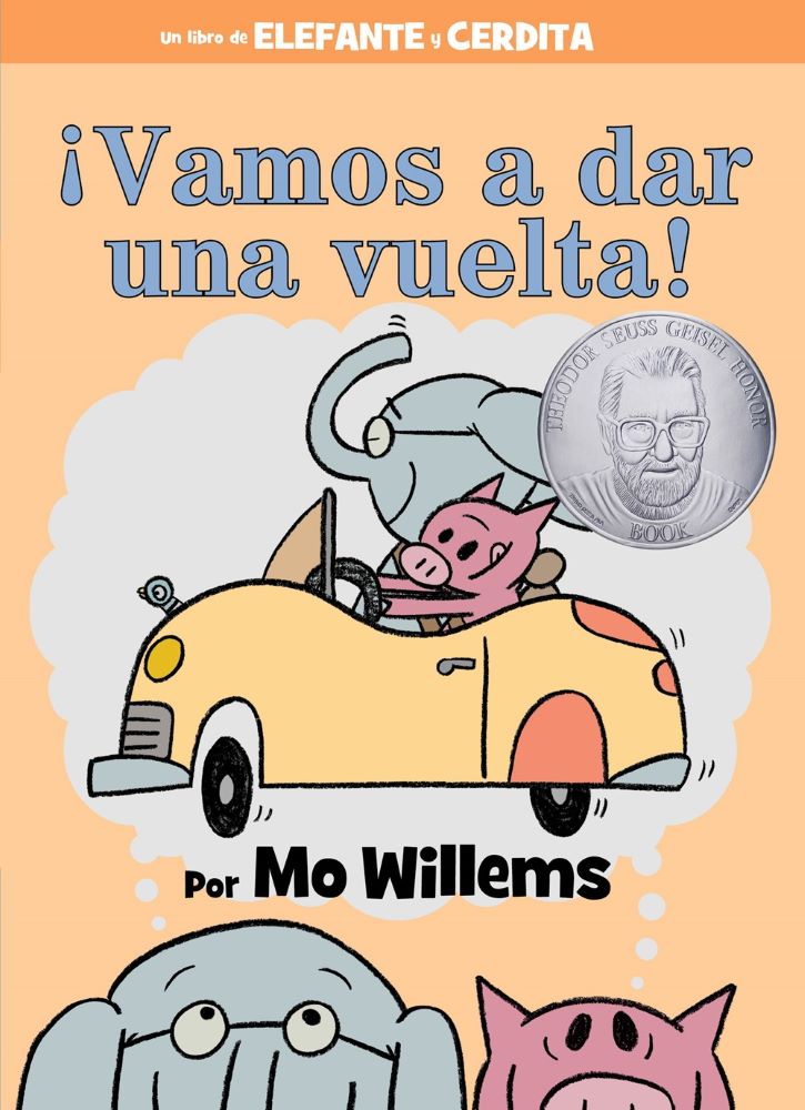 Elefante y Cerdita: ¡Vamos a dar una vuelta! (Elephant and Piggie: Let's Go for a Drive! Spanish Edition)