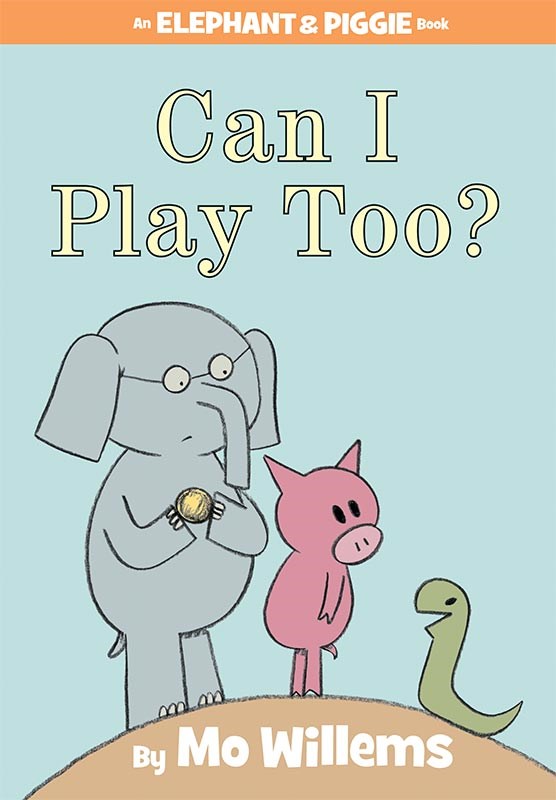 Elephant & Piggie: Can I Play Too?