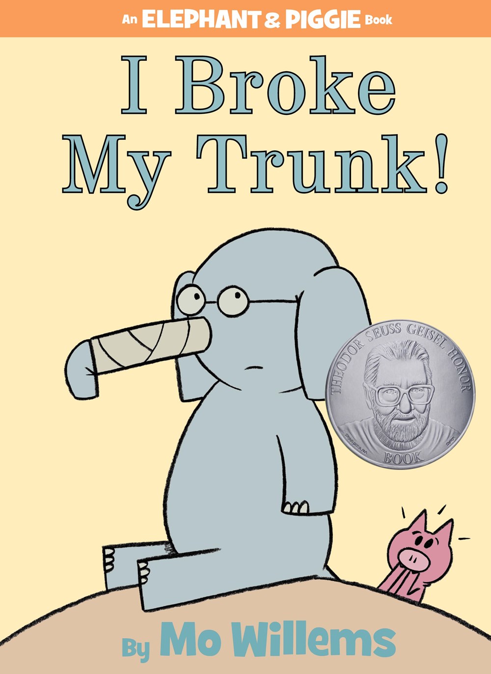 Elephant & Piggie: I Broke My Trunk!
