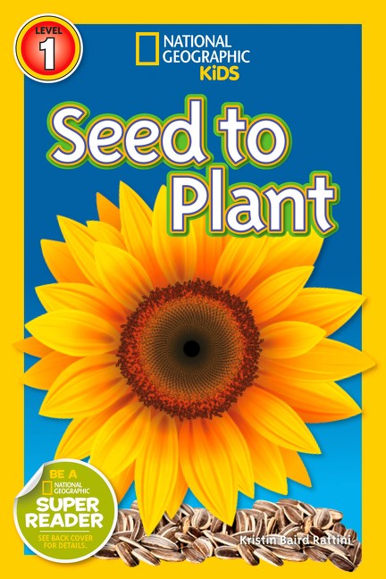 Seed to Plant (National Geographic Readers