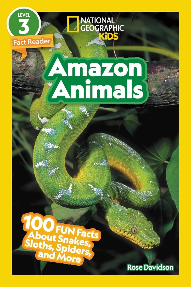 Amazon Animals: 100 Fun Facts About Snakes, Sloths, Spiders, and More (National Geographic Readers, Level 3)