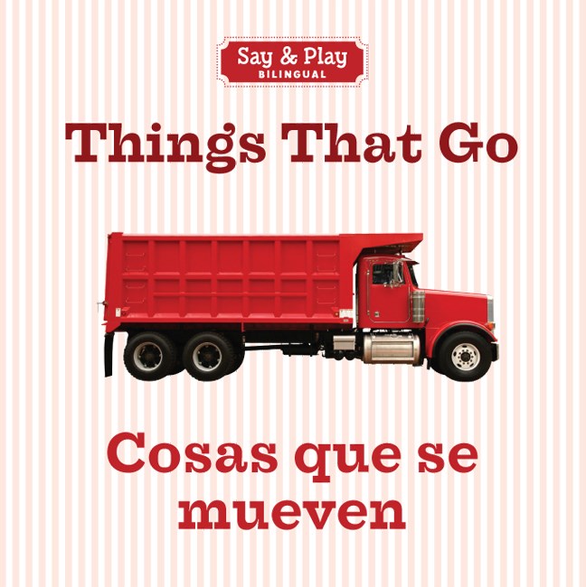 Things That Go / Cosas que se mueven (Bilingual Board Book