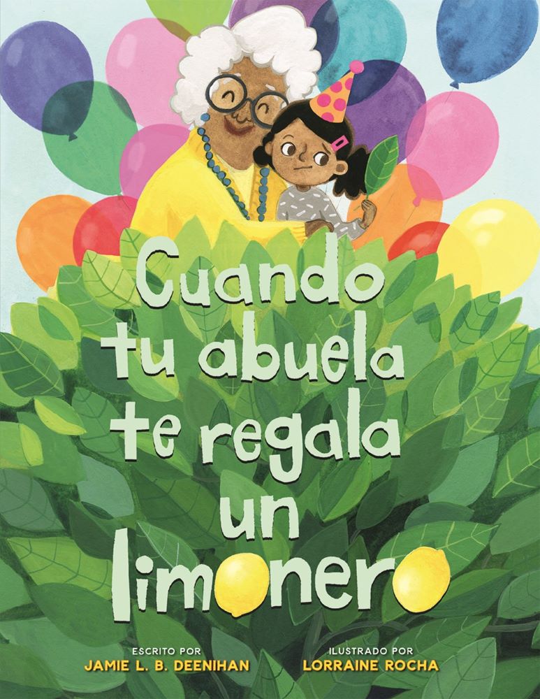 Cuando tu abuela te regala un limonero (When Grandma Gives You a Lemon Tree, Spanish Edition)