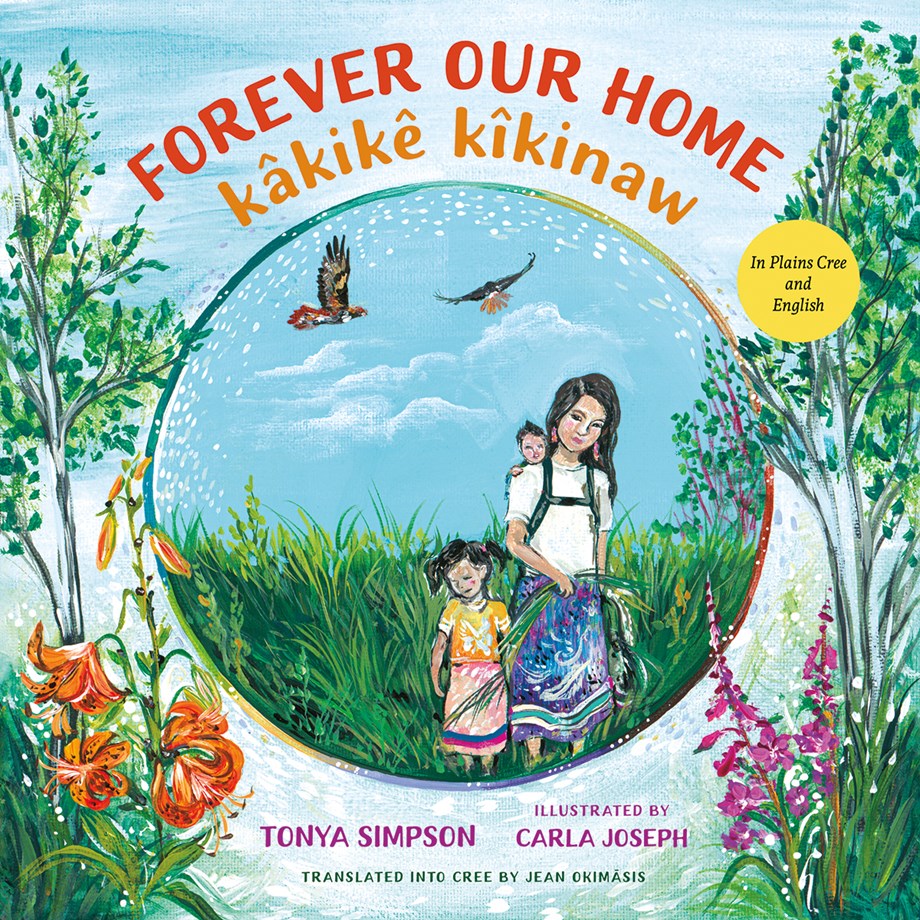 Forever Our Home/kâkikê kîkinaw (Bilingual, English/Cree)