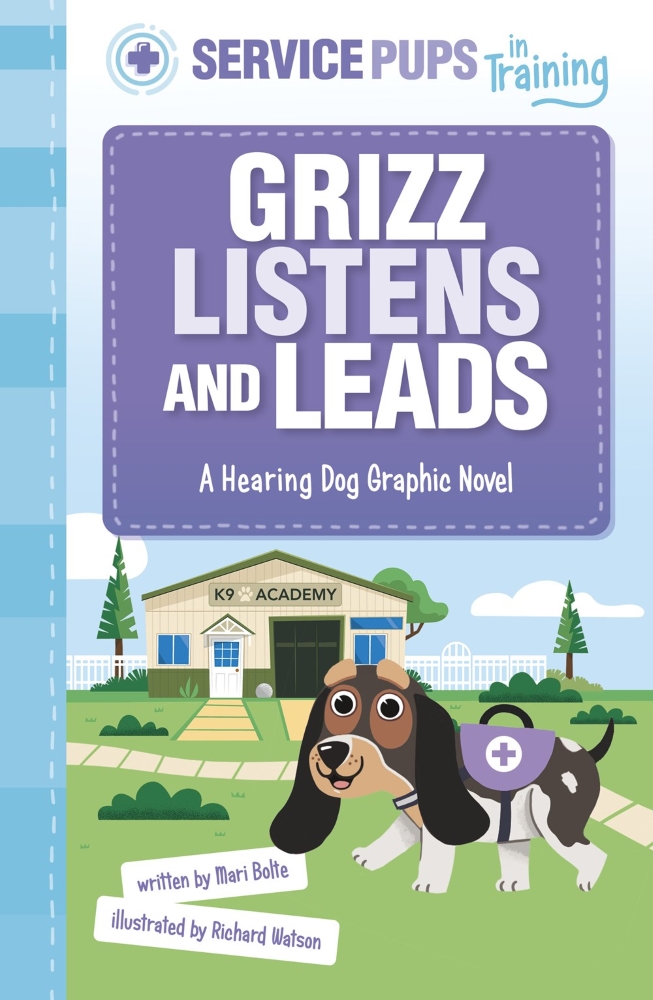 Service Pups in Training: Grizz Listens and Leads: A Hearing Dog Graphic Novel