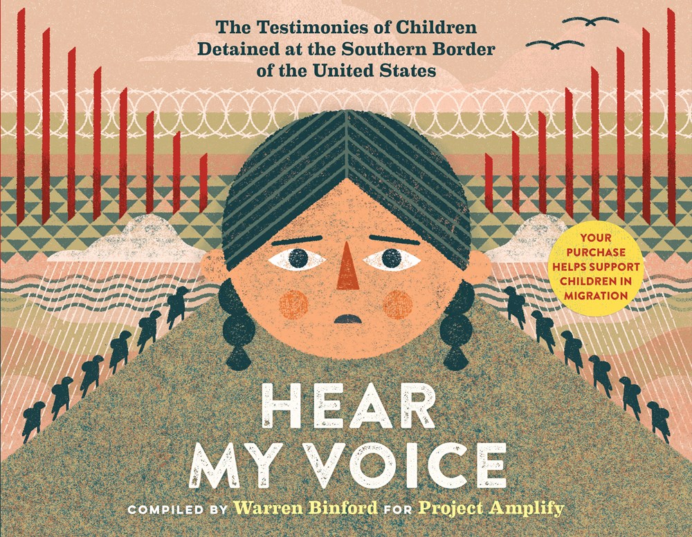 Hear My Voice/Escucha mi voz: The Testimonies of Children Detained at the Southern Border of the United States (Bilingual