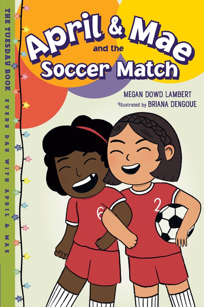 April & Mae #3: April & Mae and the Soccer Match: The Tuesday Book