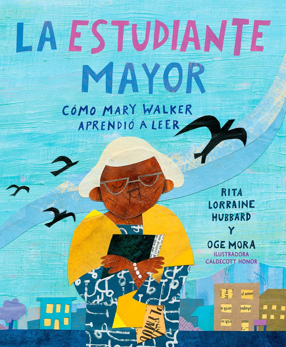 La estudiante mayor: C&#243;mo Mary Walker aprendi&#243; a leer (The Oldest Student: How Mary Walker Learned to Read