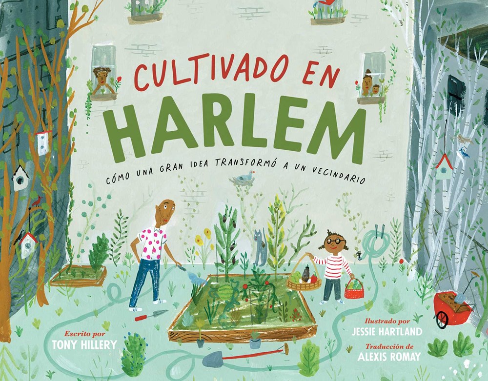 Cultivado en Harlem: CÃ³mo una gran idea transformÃ³ a un vecindario (Harlem Grown
