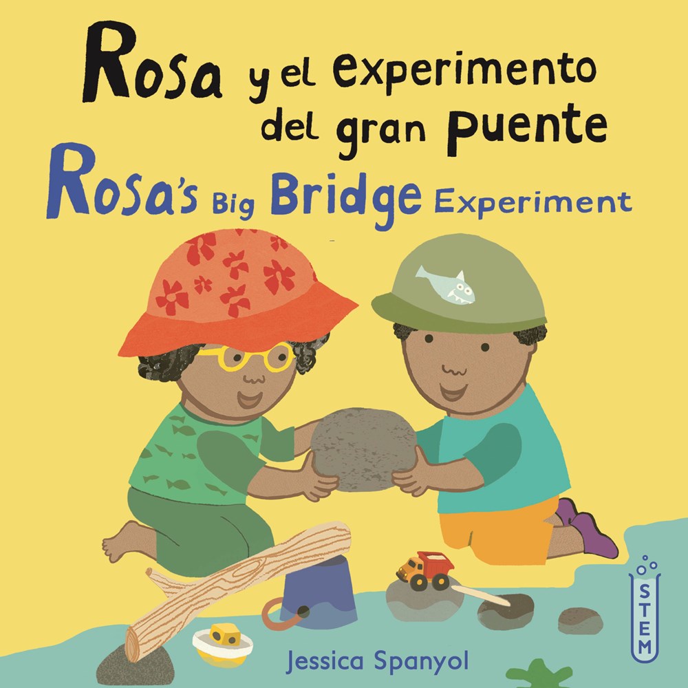 Rosa’s Big Bridge Experiment / Rosa y el experimento del gran puente (Bilingual